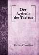 Der Agricola des Tacitus, Cornelius Tacitus 