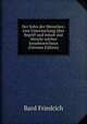 Der Sohn des Menschen: eine Untersuchung uber Begriff und Inhalt und Absicht solcher Jesusbezeichnun (German Edition), Bard Friedrich 