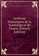 Archives Historiques de la Saintonge et de l'Aunis (French Edition), Soci?t? des Archives Historiques de la Saintonge et de l'A 