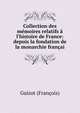 Collection des m?moires relatifs ? l'histoire de France: depuis la fondation de la monarchie fran?ai, Guizot, M. (Franc?ois), 1787-1874 