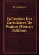 Collection Des Cartulaires De France (French Edition), M. Guerard 