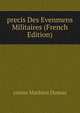 precis Des Evenmens Militaires (French Edition), comte Mathieu Dumas 