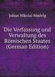Die Verfassung und Verwaltung des Romischen Staates (German Edition), Johan Nikolai Madvig 