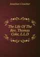 The Life Of The Rev. Thomas Coke, L.L.D., Jonathan Crowther 