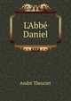 L'Abb? Daniel, Andre Theuriet 