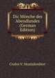 Dic Monche des Abendlandes (German Edition), Crafen V. Montalembert 