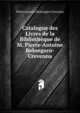 Catalogue des Livres de la Bibliotheque de M. Pierre-Antoine Bolongaro-Crevenna, Pietro Antonio Bolongaro Crevenna 