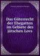 Das Guterrecht der Ehegatten im Gebiete des jutschen Lovs, Christian Ludvig Ernst Stemann 