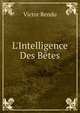 L'Intelligence Des B?tes, Victor Rendu 