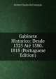 Gabinete Historico: Desde 1325 Ate 1580. 1818 (Portuguese Edition), Brother Claudio Da Conceicao 