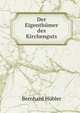 Der Eigenthumer des Kirchenguts, Bernhard Hubler 