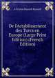 De l'Actablissement des Turcs en Europe (Large Print Edition) (French Edition), Russell, John Russell, Earl, 1792-1878 