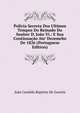 Policia Secreta Dos Ultimos Tempos Do Reinado Do Senhor D. Jo?o Vi.: E Sua Continua??o Ate' Dezemrbo De 1826 (Portuguese Edition), Joao Candido Baptista De Gouvea 