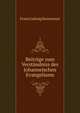 Beitrage zum Verstandniss des Johanneischen Evangeliums, Franz Ludwig Steinmeyer 
