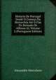 Historia De Portugal Desde O Comeco Da Monarchia Ate O Fim Do Reinado De Affonso Iii, Volume 2 (Portuguese Edition), Alexandre Herculano 
