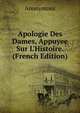 Apologie Des Dames, Appuyee Sur L'Histoire. (French Edition), Heinrich Kretschmayr 