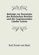 Beitrage zur Kenntniss des Russischen Reiches und der Angranzenden Lander Asiens, Karl Ernst von Baer 