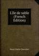 L'?le de sable (French Edition), Henri Emile Chevalier 