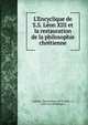 L'Encyclique de S.S. L?on XIII et la restauration de la philosophie chr?tienne, Catholic Church Pope (1878-1903 : L, Alois van Weddingen 