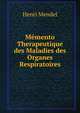 Memento Therapeutique des Maladies des Organes Respiratoires, Henri Mendel 
