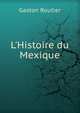 L'Histoire du Mexique, Gaston Routier 
