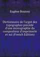 Dictionnaire de l'argot des typographes pr?c?d? d'une monographie du compositeur d'imprimerie et sui (French Edition), Eugene Boutmy 