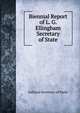 Biennial Report of L. G. Ellingham Secretary of State, Indiana Secretary of State 
