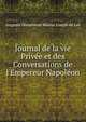 Journal de la vie Priv?e et des Conversations de l'Empereur Napol?on, Auguste Dieudonne Marius Joseph de Las 