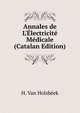Annales de L'?lectricit? M?dicale (Catalan Edition), H. Van Holsbeek 