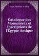 Catalogue des Monuments et Inscriptions de l'?gypte Antique, Egypt. Mas?lah?at al-A?tha?r 