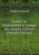 Contes et historiettes ? l'usage des jeunes enfants (French Edition), Zulma Carraud 