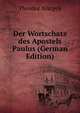 Der Wortschatz des Apostels Paulus (German Edition), Theodor NAcgeli 