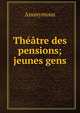 Theatre des pensions; jeunes gens, Heinrich Kretschmayr 