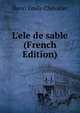 L'ele de sable (French Edition), Henri Emile Chevalier 