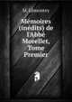 M?moires (in?dits) de l'Abb? Morellet, Tome Premier, M. Lemontey 