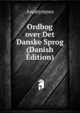 Ordbog over Det Danske Sprog (Danish Edition), Heinrich Kretschmayr 