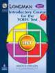 Longman Introductory Course for the TOEFL(R) Test. iBT. Student Book with Answer Key (+CD), Deborah Phillips 