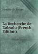 La Recherche de L'absolu (French Edition), Honore? de Balzac 