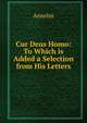 Cur Deus Homo: To Which is Added a Selection from His Letters, Anselm 