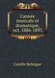 L'ann?e musicale et dramatique, oct. 1886-1893., Camille Bellaigue 