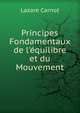 Principes Fondamentaux de l'?quilibre et du Mouvement, Lazare Carnot 