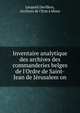 Inventaire analytique des archives des commanderies belges de l'Ordre de Saint-Jean de J?rusalem on, L?opold Devillers, Archives de l'Etat ? Mons 