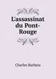 L'assassinat du Pont-Rouge, Charles Barbara 