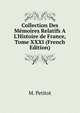 Collection Des M?moires Relatifs A L'Histoire de France, Tome XXXI (French Edition), M. Petitot 