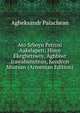 Ato Srboyn Petrosi Aakelapeti: Himn Ekeghetswoy, Aghbiwr Irawabanutean, Kendron Miutean (Armenian Edition), Agheksandr Palachean 