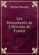Les Monuments de L'Histoire de France, Michel Hennin 