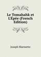 Le Tomahahk et L'?p?e (French Edition), Joseph Marmette 