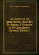 Le Christ et les Antechrists dans les ?critures, l'Histoire et la Conscience (French Edition), Victor Auguste Dechamps 