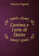 L'anima e l'arte di Dante, Vittorio Capetti 