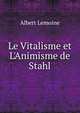 Le Vitalisme et L'Animisme de Stahl, Albert Lemoine 